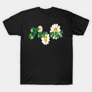 Far Out Flowers T-Shirt